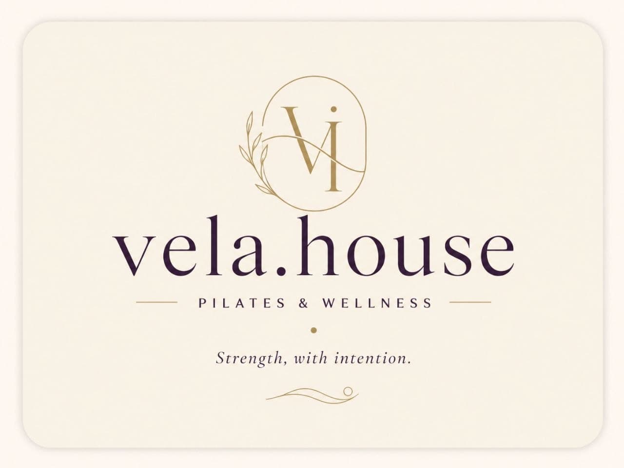 Vela House Pilates & Wellness brand mark card β logo and tagline, 'Strength, with intention.'